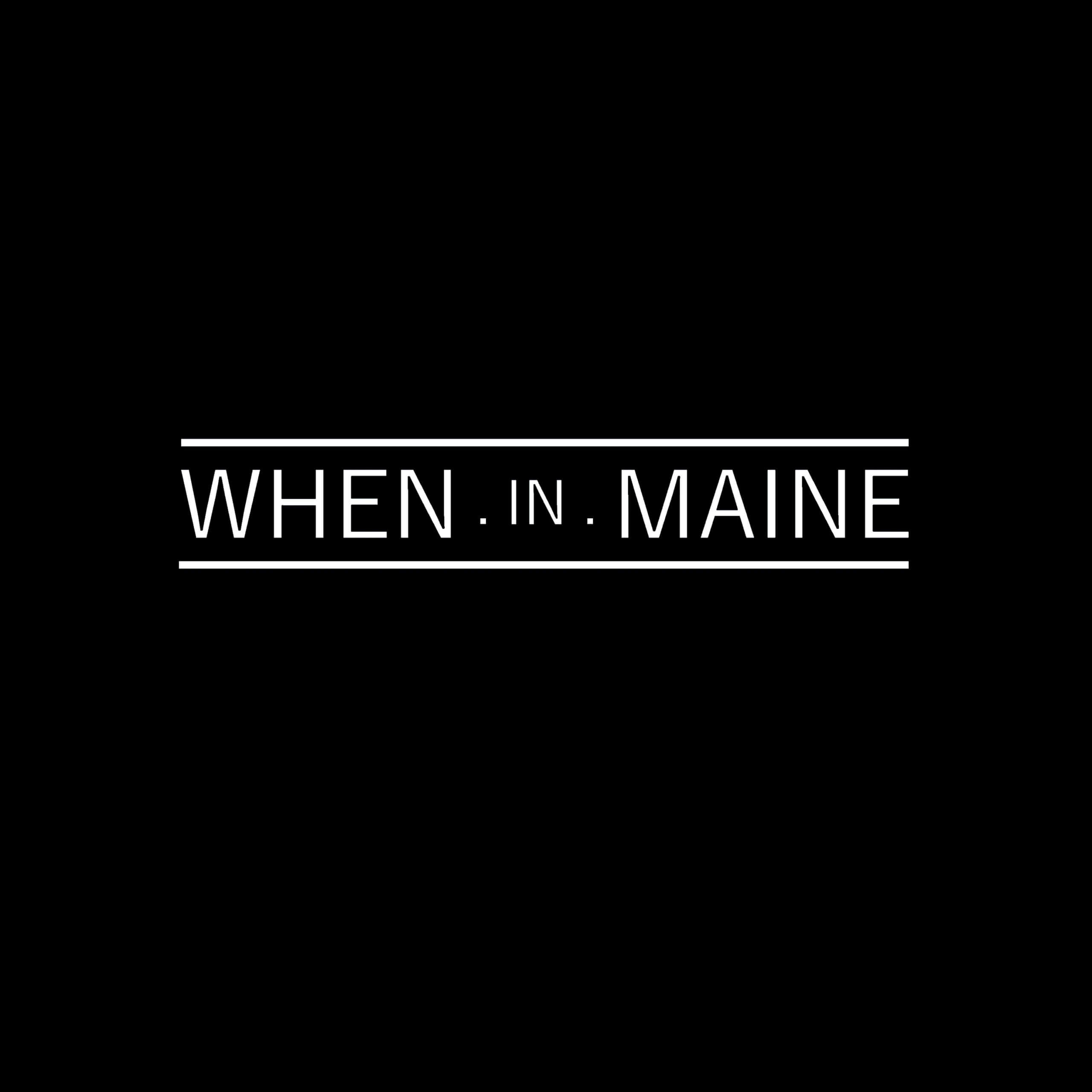 When.In.Maine